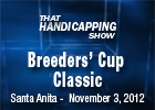 That Handicapping Show - 11/1/2012 - The Classic