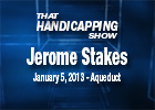 That Handicapping Show: Jerome Stakes 2013 That Handicapping Show: Jerome Stakes 2013