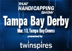 THS: Tampa Bay Derby and San Felipe